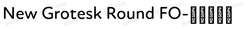 New Grotesk Round FO字体转换